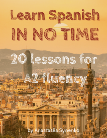 Learn Spanish in no time - 20 lessons for A2 fluency